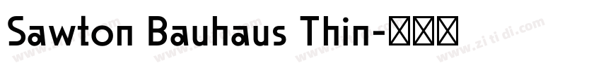 Sawton Bauhaus Thin字体转换 Sawton Bauhaus Thin字体转换